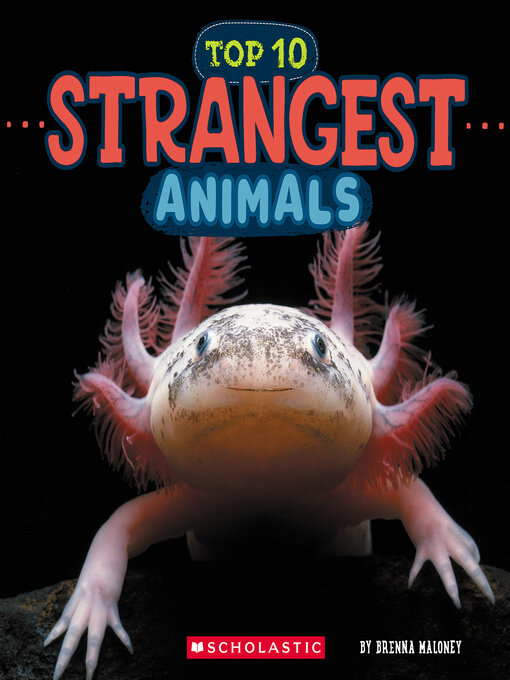 Title details for Top Ten Strangest Animals by Brenna Maloney - Available